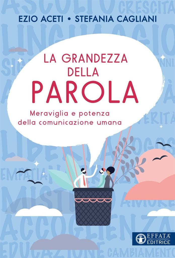 La grandezza della parola. Meraviglia e potenza della comunicazione umana