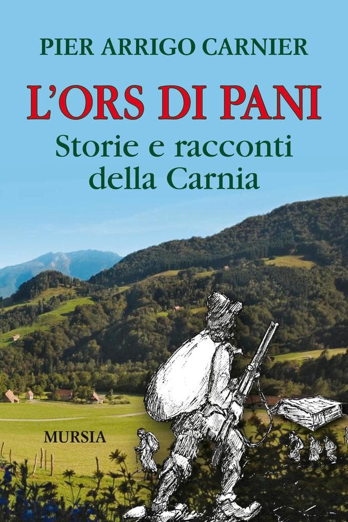 L' Ors di Pani. Storie e racconti della Carnia