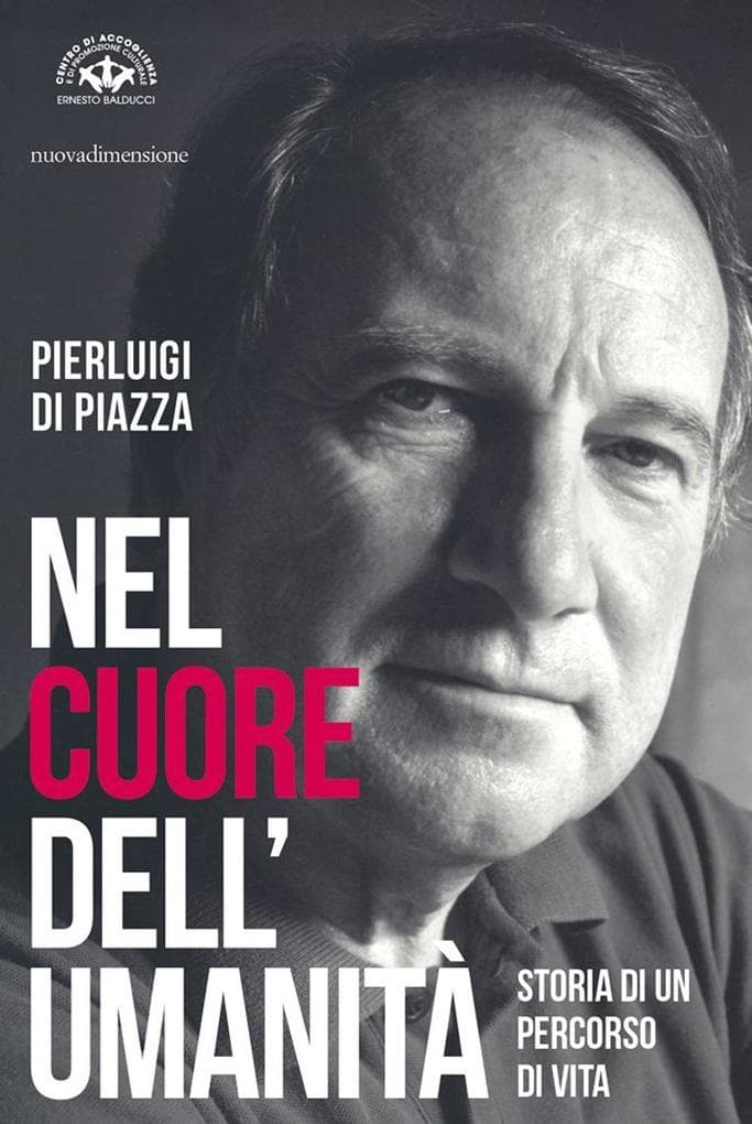 Nel cuore dell'umanità. Storia di un percorso di vita