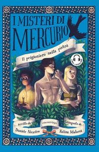 Il prigioniero nella pietra. I misteri di Mercurio