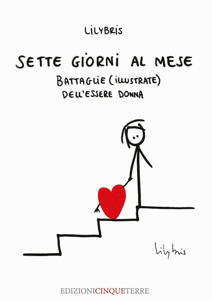 Sette giorni al mese. Battaglie (illustrate) dell'essere Donna