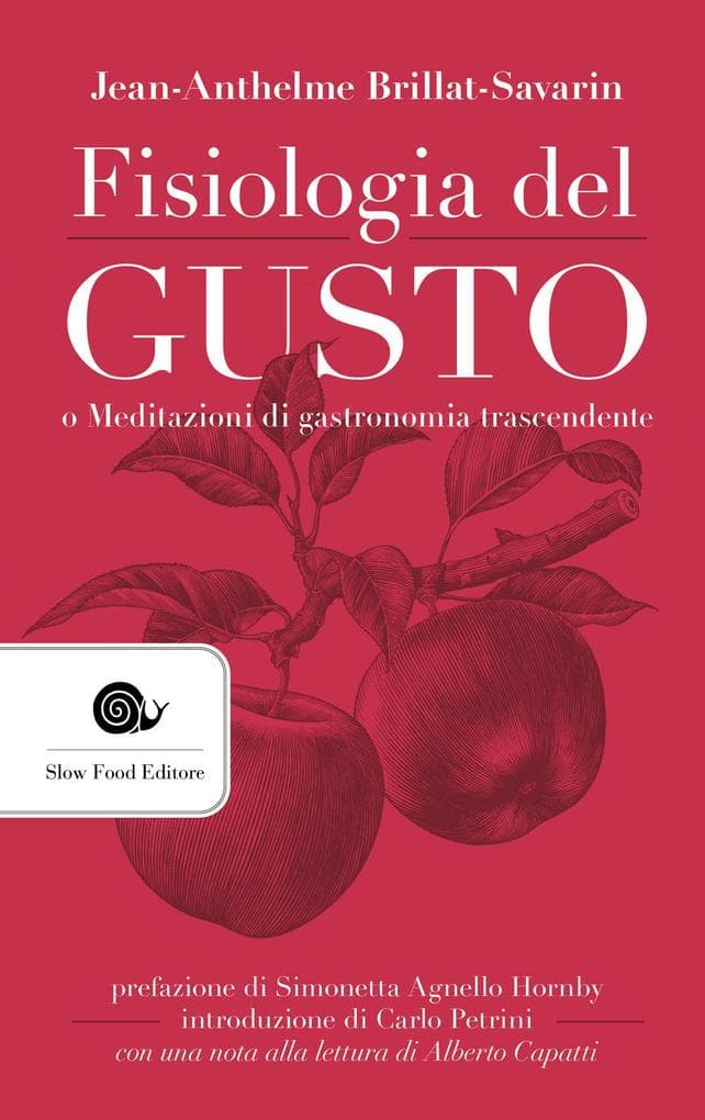 Fisiologia del gusto. Meditazioni di gastronomia trascendente
