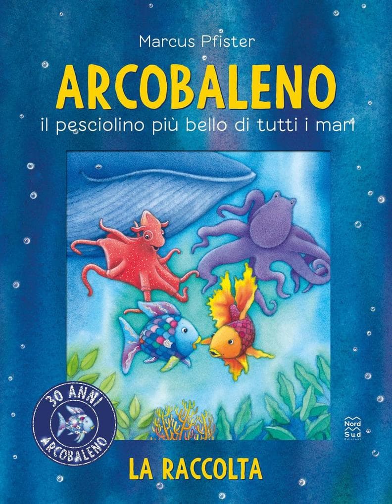 Arcobaleno. Il pesciolino più bello di tutti i mari. Libro bagno