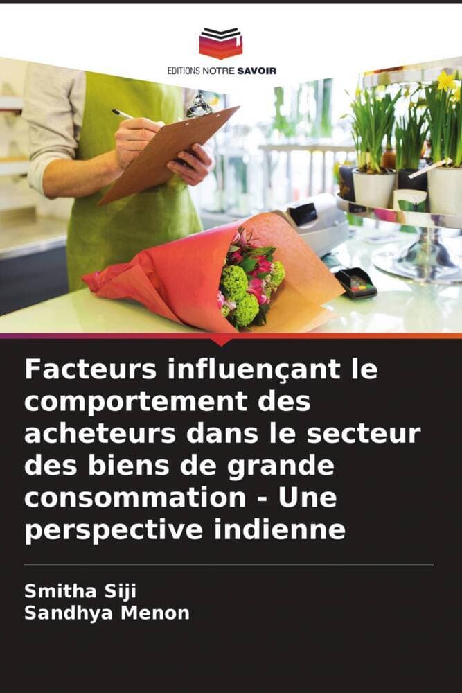 Facteurs influençant le comportement des acheteurs dans le secteur des biens de grande consommation - Une perspective indienne