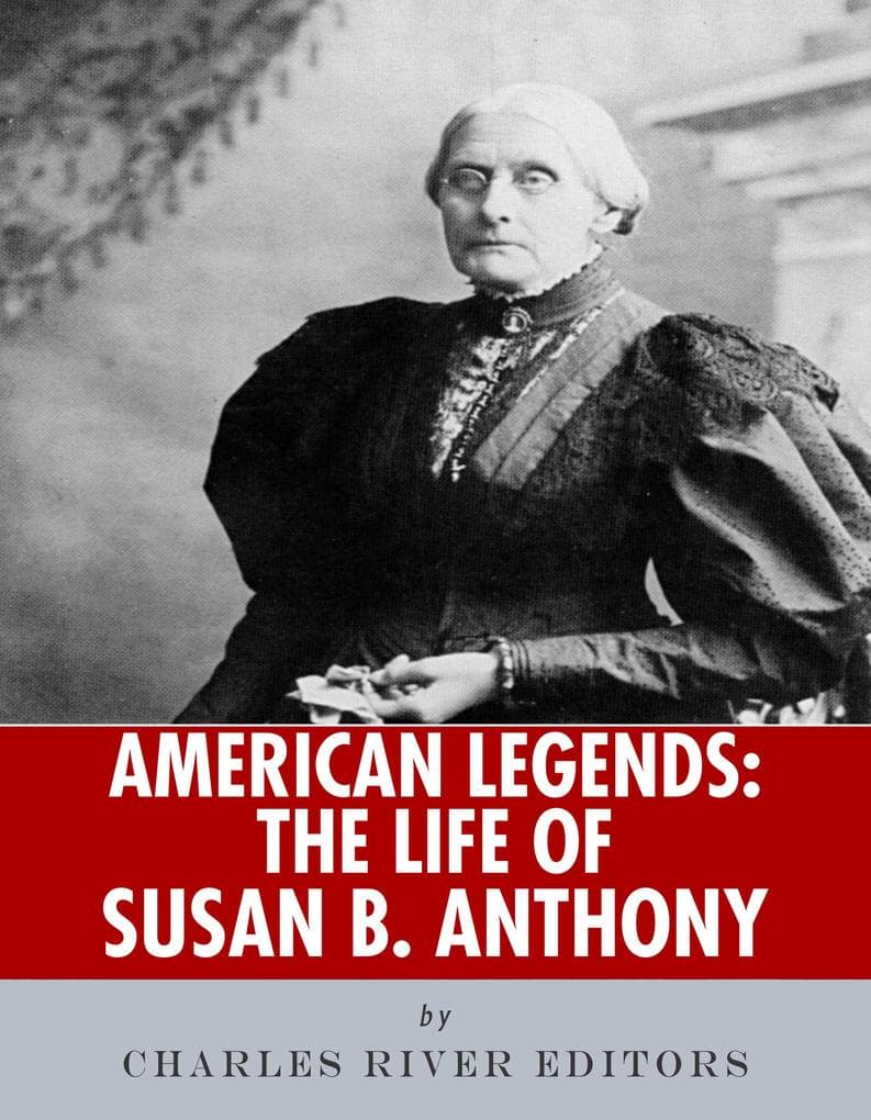 The Life of Susan B. Anthony