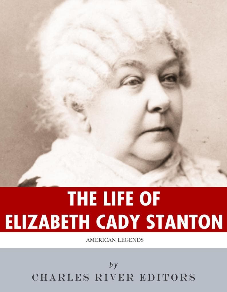 The Life of Elizabeth Cady Stanton