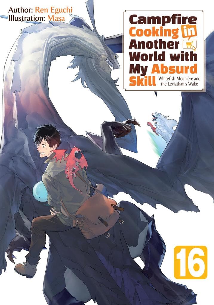 Campfire Cooking in Another World with My Absurd Skill: Volume 16