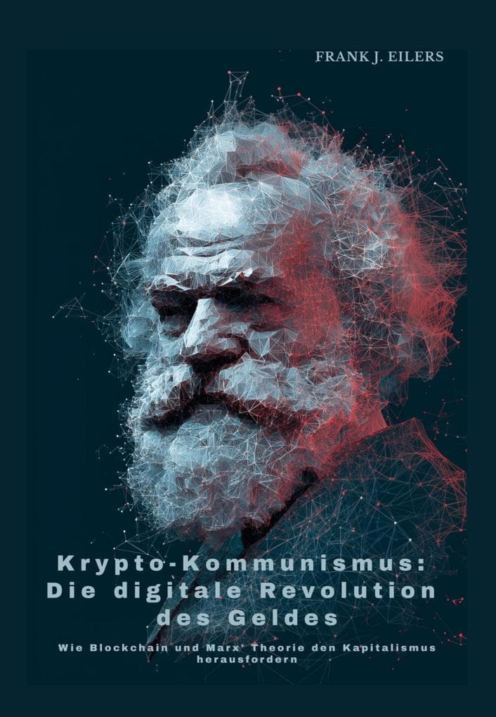 Krypto-Kommunismus: Die digitale Revolution des Geldes