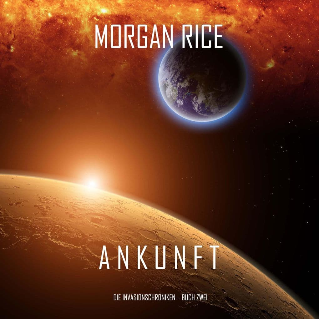 Ankunft: Chronik der Invasion Buch zwei (Ein Science Fiction Thriller)