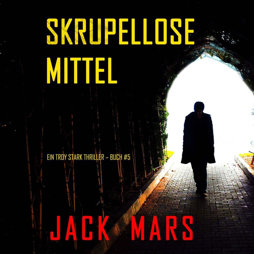 Skrupellose Mittel (Ein Troy Stark Thriller Buch #5)