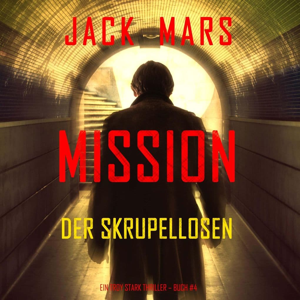 Mission der Skrupellosen (Ein Troy Stark Thriller Buch #4)