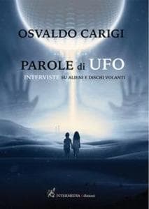 Parole di ufo. Interviste su alieni e dischi volanti