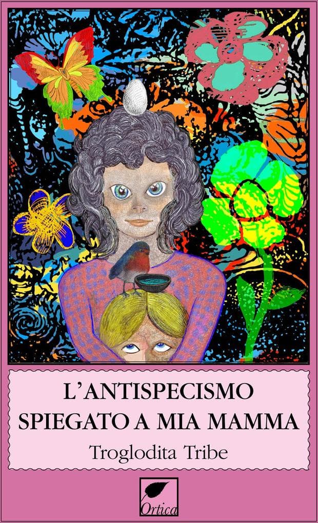 L' antispecismo spiegato a mia mamma