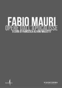 Fabio Mauri. Opere dell'Apocalisse