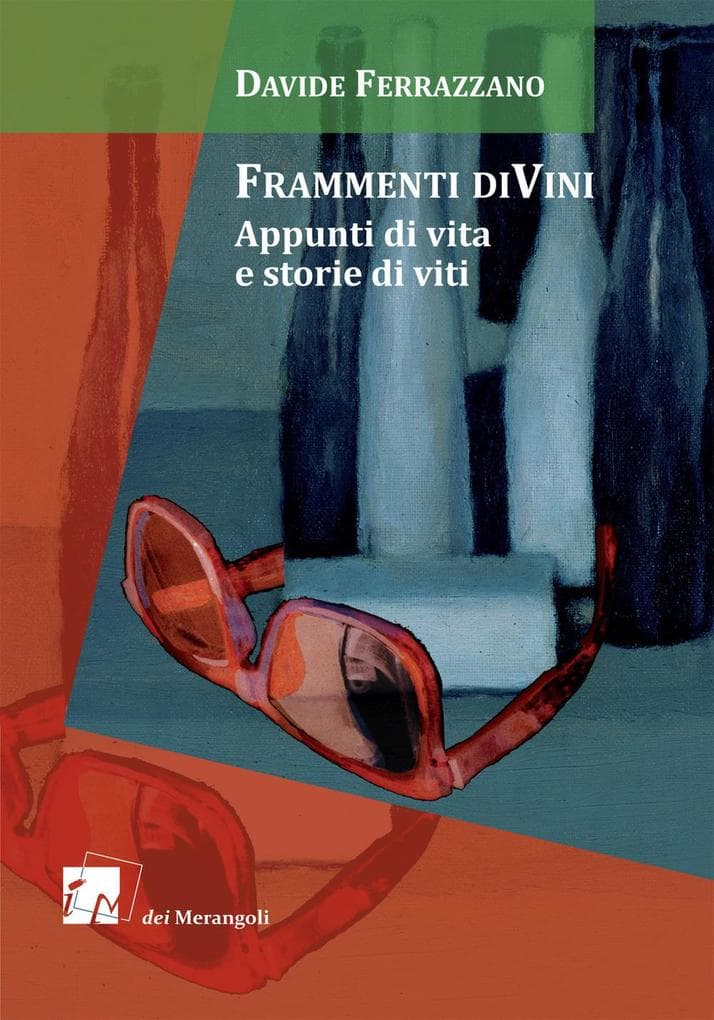 Frammenti diVini. Appunti di vita e storie di viti