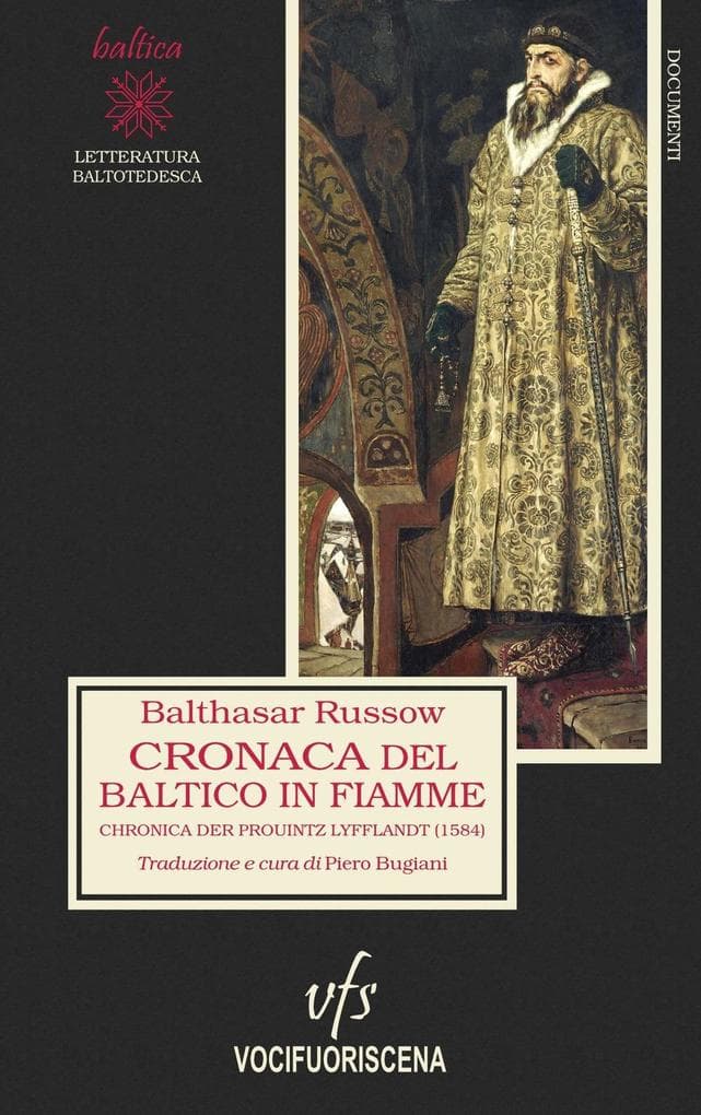 Cronaca del Baltico in fiamme. Chronica der Prouintz Lyfflandt (1584)