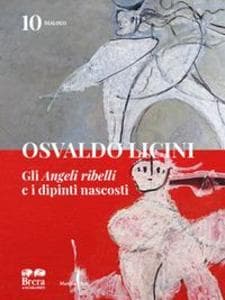 Osvaldo Licini. Gli 'Angeli ribelli' e i dipinti nascosti