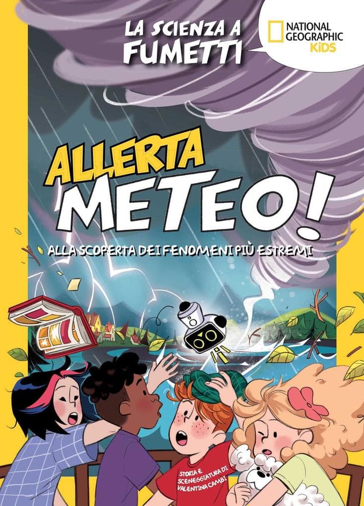 Allerta meteo! La scienza a fumetti. Alla scoperta dei fenomeni più estremi