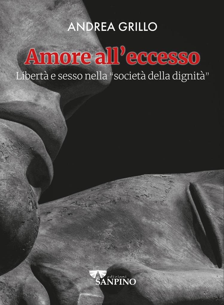 Amore all'eccesso. Libertà e sesso nella 'società della dignità'
