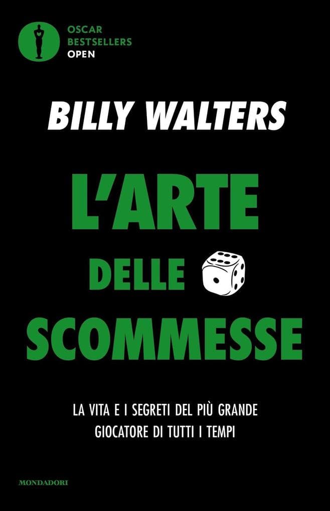 L' arte delle scommesse. La vita e i segreti del più grande giocatore di tutti i tempi