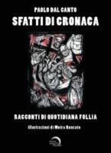 Sfatti di cronaca. Racconti di quotidiana follia