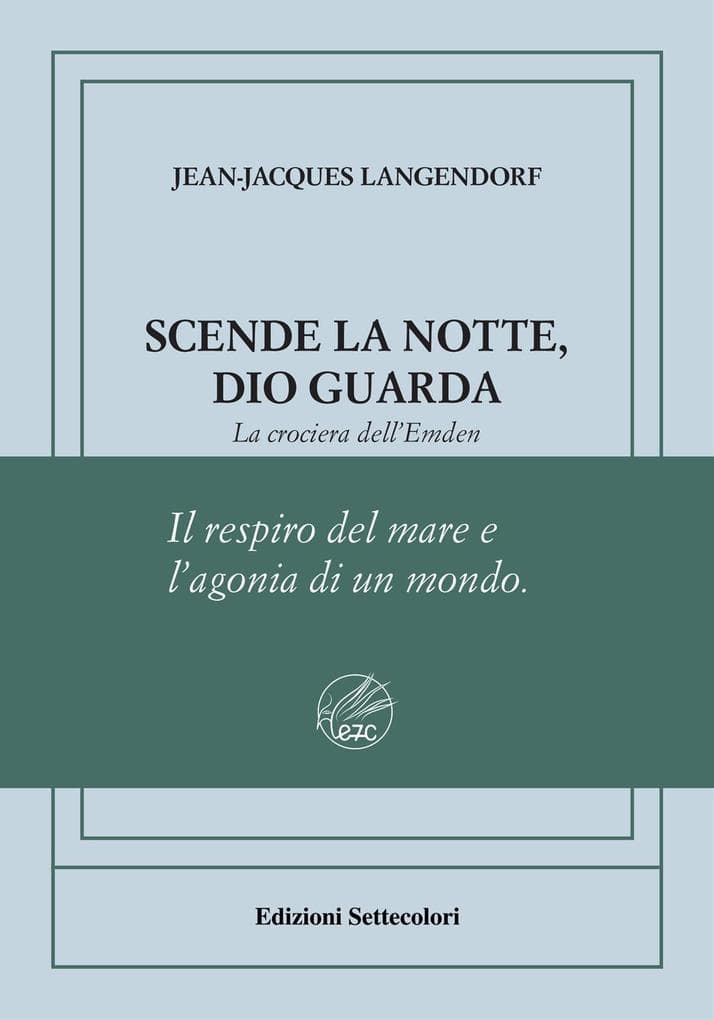 Scende la notte, Dio guarda. La crociera dell'Emden. Ediz. numerata