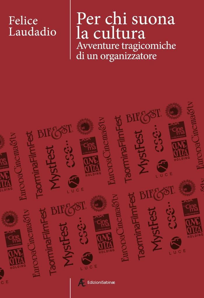 Per chi suona la cultura. Avventure tragicomiche di un organizzatore