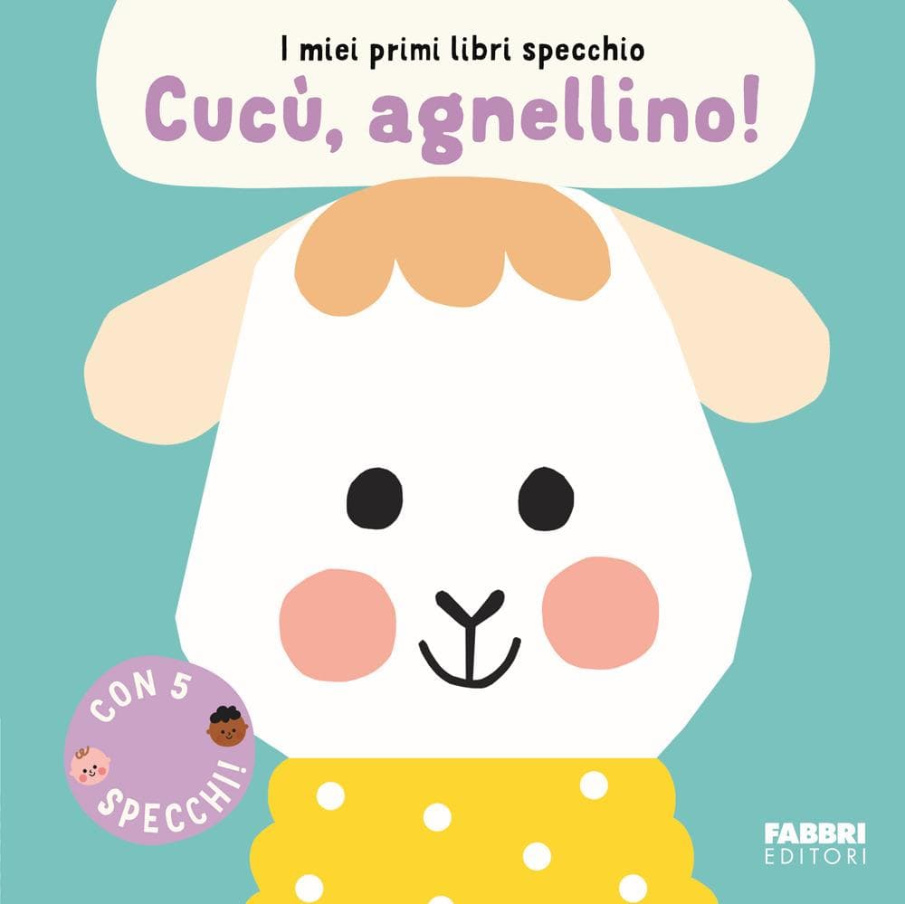 Cucù, agnellino! I miei primi libri specchio