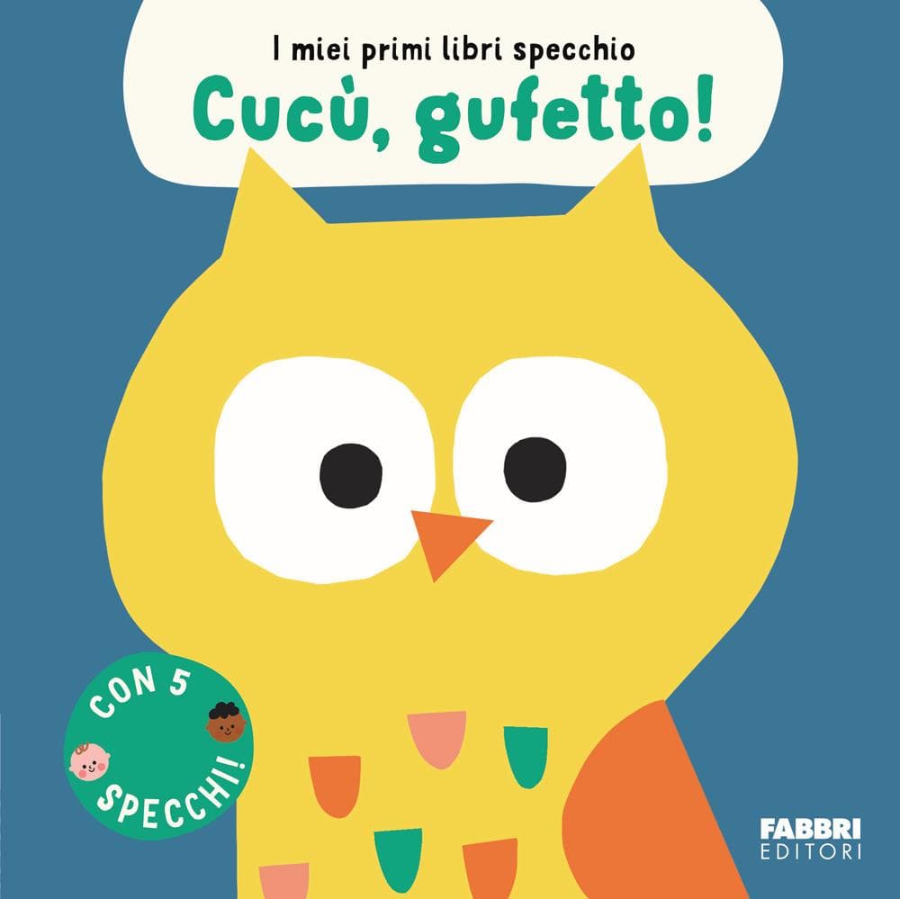 Cucù, gufetto! I miei primi libri specchio