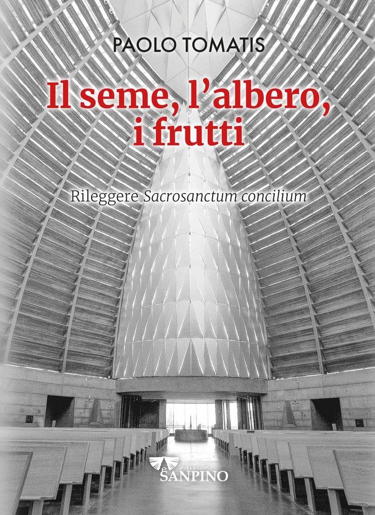 Il seme, l'albero, i frutti. Rileggere 'Sacrosanctum concilium'