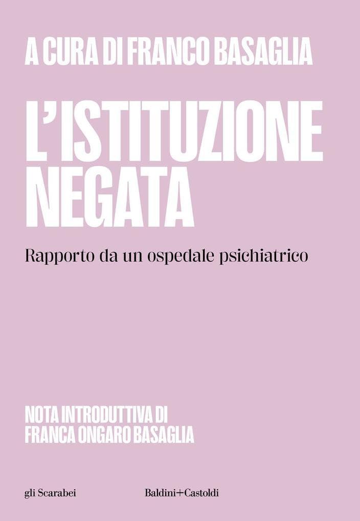 L' istituzione negata. Rapporto da un ospedale psichiatrico