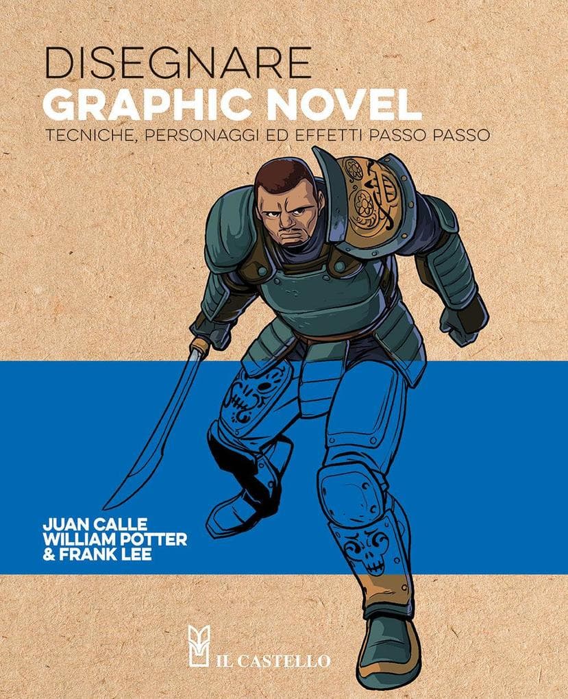 Disegnare graphic novel. Tecniche, personaggi ed effetti passo passo