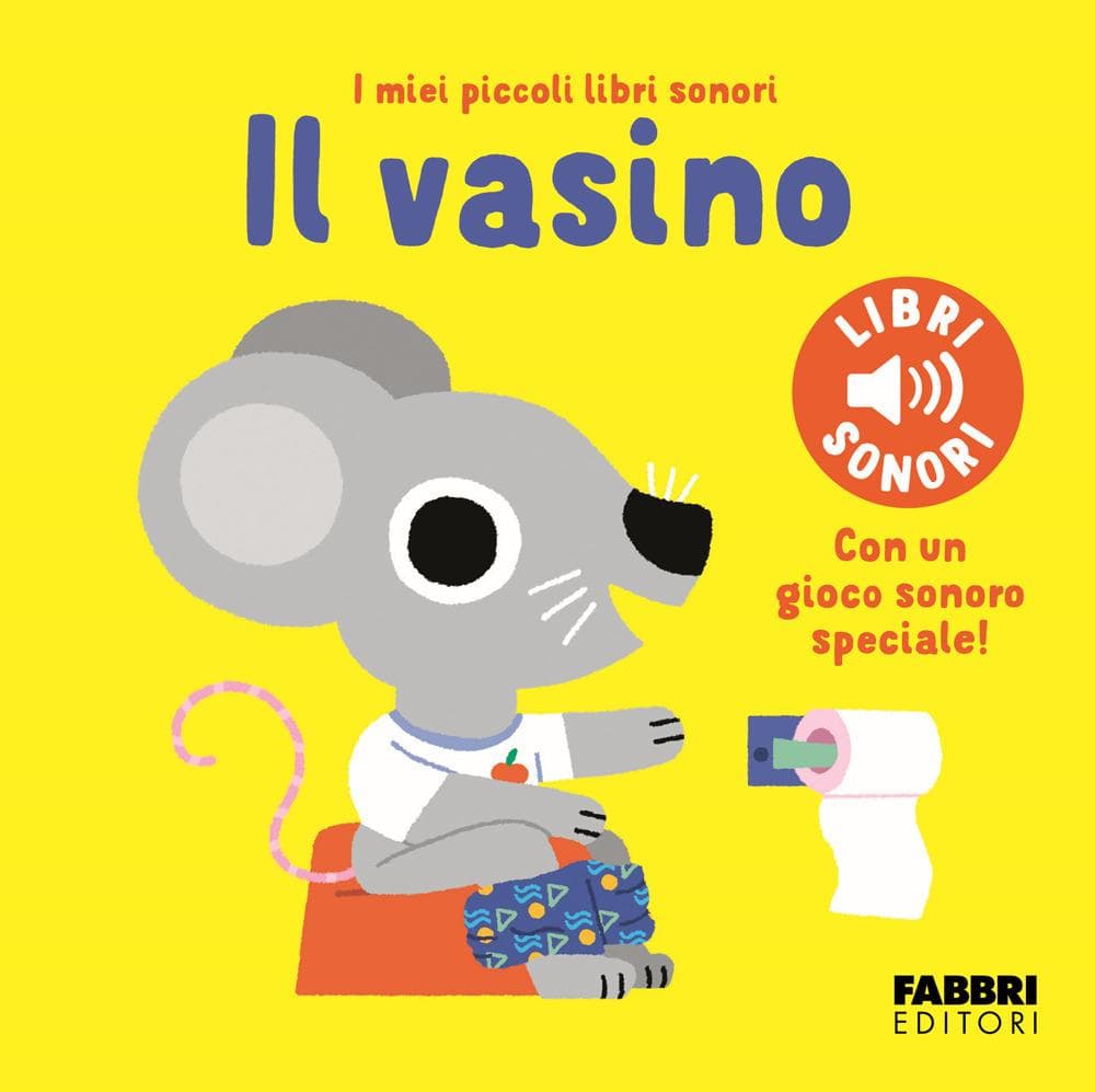 Il vasino. I miei piccoli libri sonori