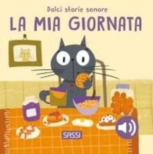 La mia giornata. Dolci storie sonore