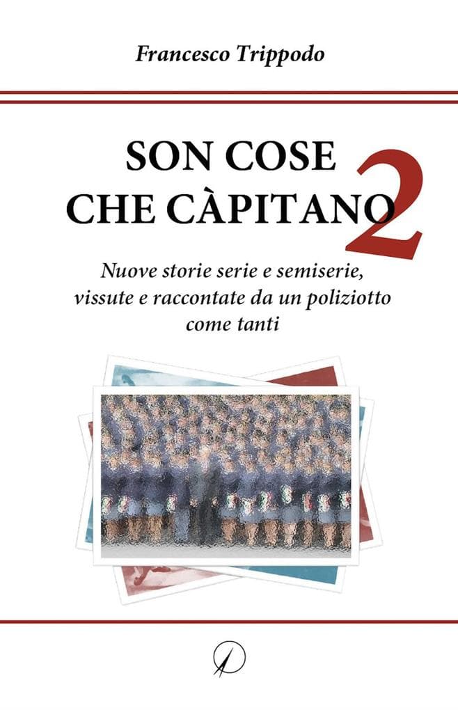 Nuove storie serie e semiserie, vissute e raccontate da un poliziotto come tanti