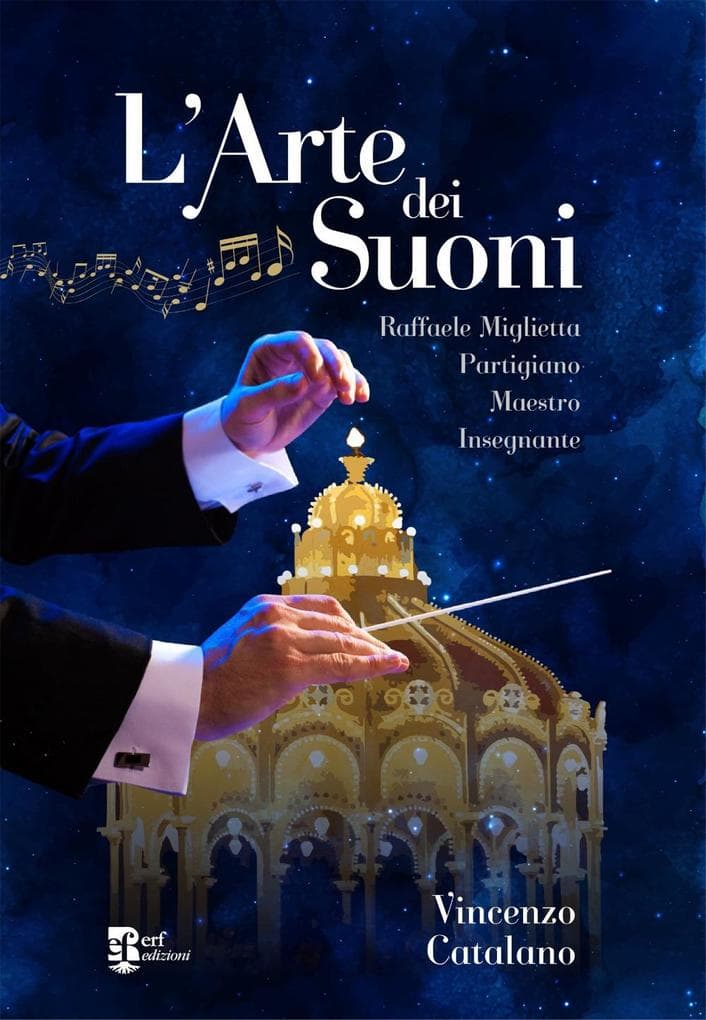 L' arte dei suoni. Raffaele Miglietta: partigiano, maestro, insegnante