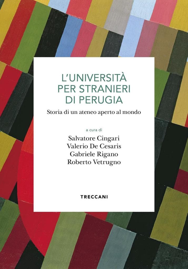 L' Università per stranieri di Perugia. Storia di un ateneo aperto al mondo