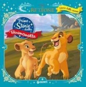 Storie della savana. Il re Leone. Prime storie della buonanotte