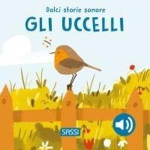 Gli uccelli. Dolci storie sonore