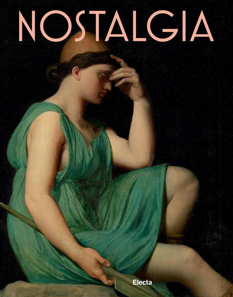 Nostalgia. Modernità di un sentimento dal Rinascimento al Contemporaneo