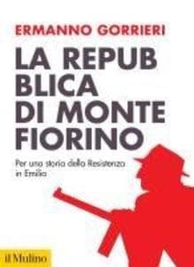 La Repubblica di Montefiorino. Per una storia della Resistenza in Italia