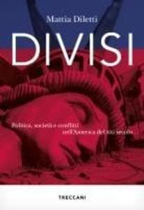 Divisi. Politica, società e conflitti nell'America del XXI secolo