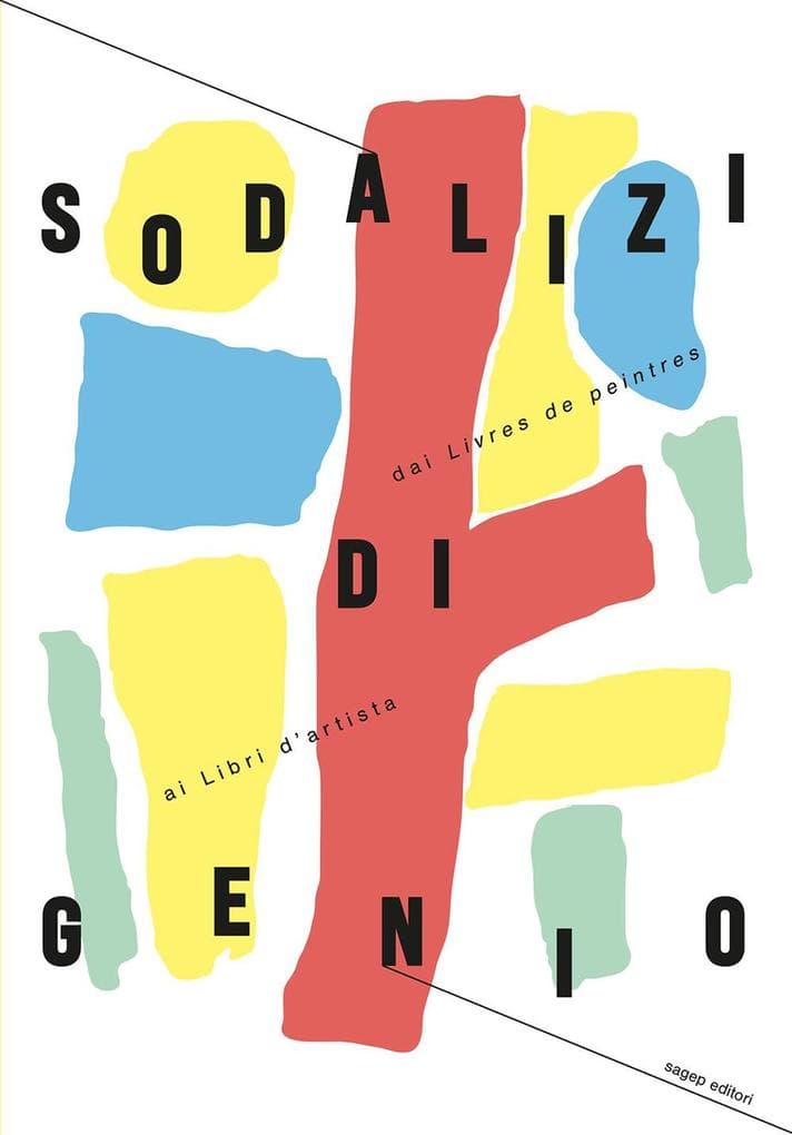 Sodalizi di genio. Dai 'Livres de peintres' ai libri d'artista