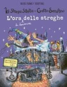 L' ora (di dormire) delle streghe. La strega Sibilla e il gatto Serafino