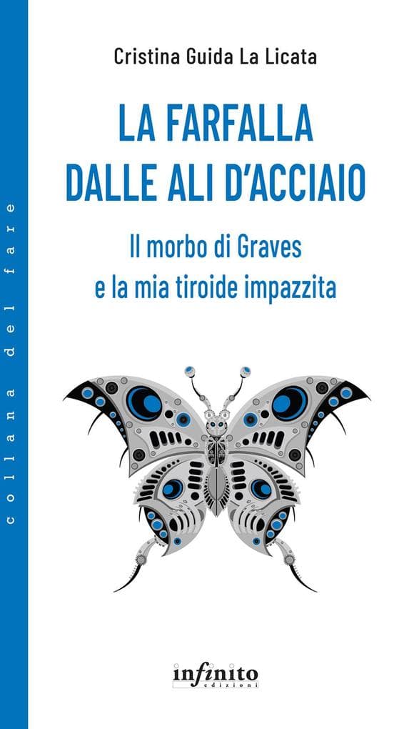 La farfalla dalle ali d'acciaio. Il morbo di Graves e la mia tiroide impazzita