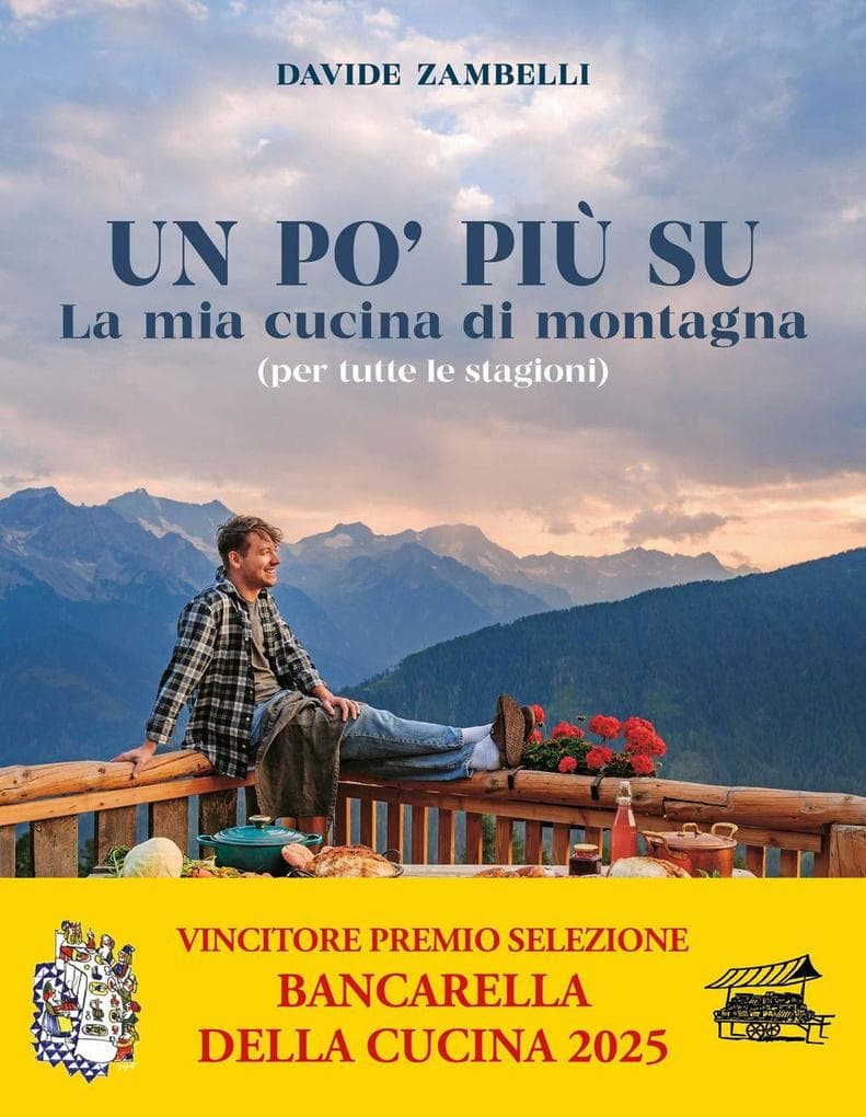 Un po' più su. La mia cucina di montagna (per tutte le stagioni)