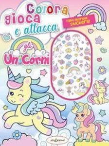 Colora gioca attacca gli unicorni. Activity book con puffy stickers