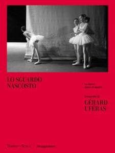 Lo sguardo nascosto. La danza dietro il sipario