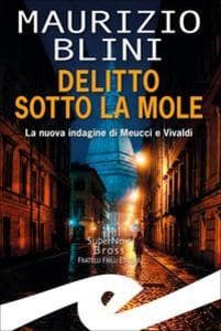 Delitto sotto la Mole. La nuova indagine di Meucci e Vivaldi