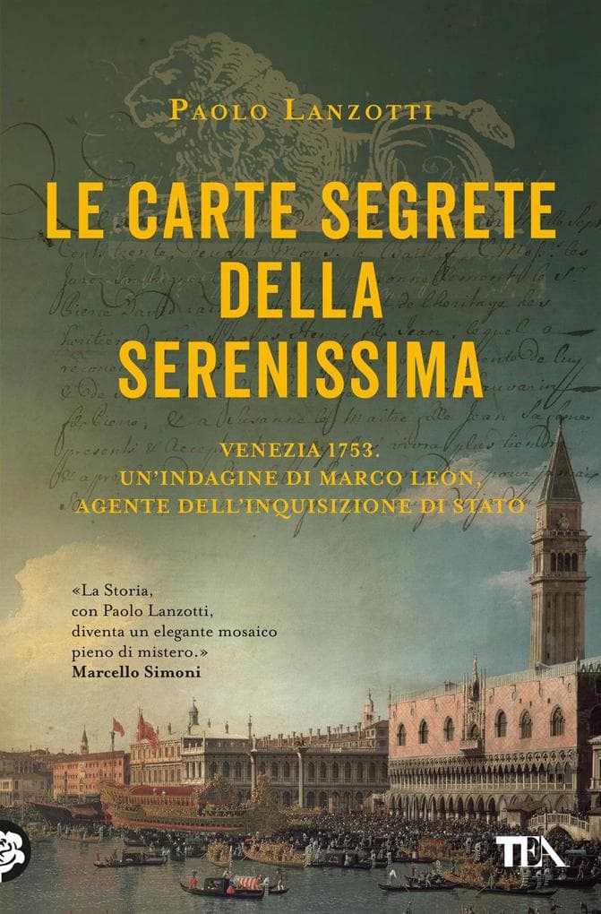 Le carte segrete della Serenissima. Venezia 1753. Un'indagine di Marco Leon, agente dell'Inquisizione di Stato